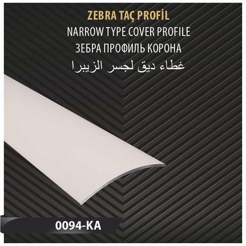 ZEBRA TAÇ PROFİL 
